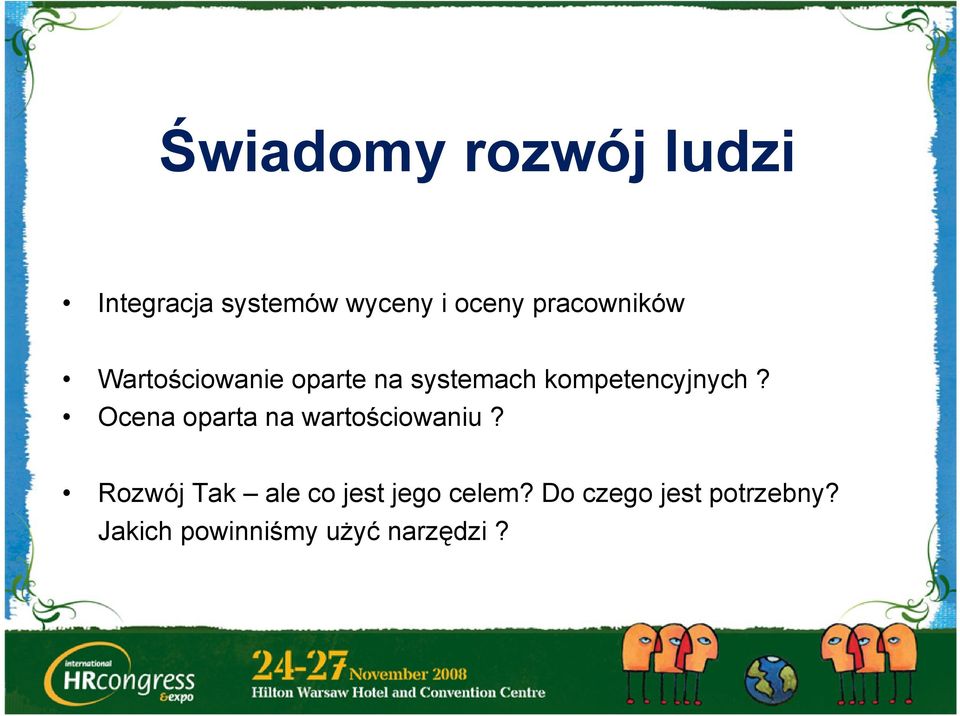 kompetencyjnych? Ocena oparta na wartościowaniu?
