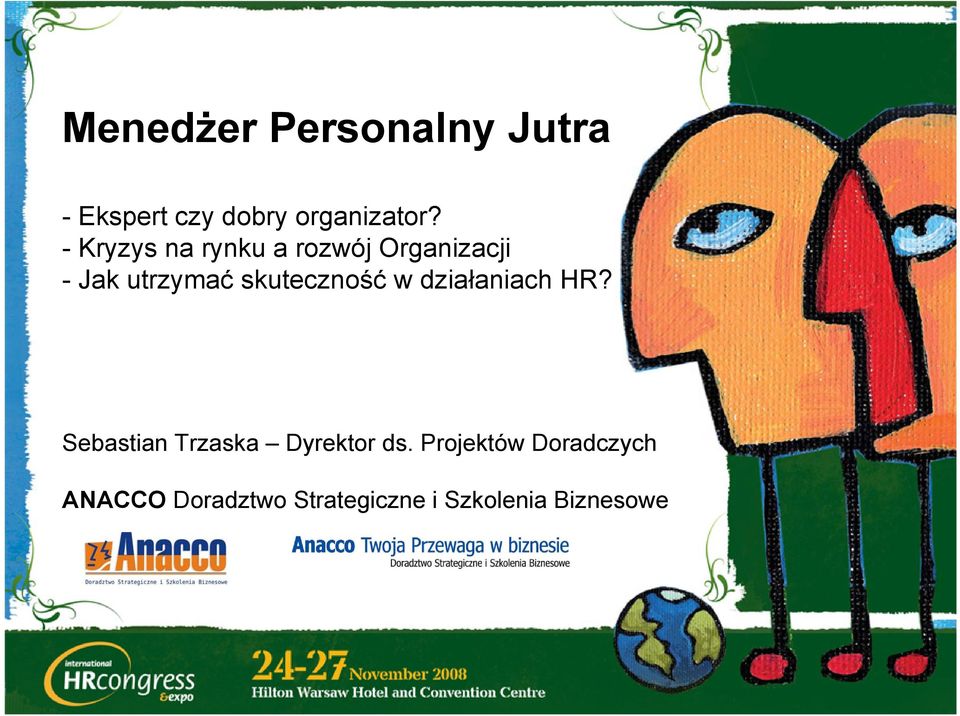 skuteczność w działaniach HR? Sebastian Trzaska Dyrektor ds.