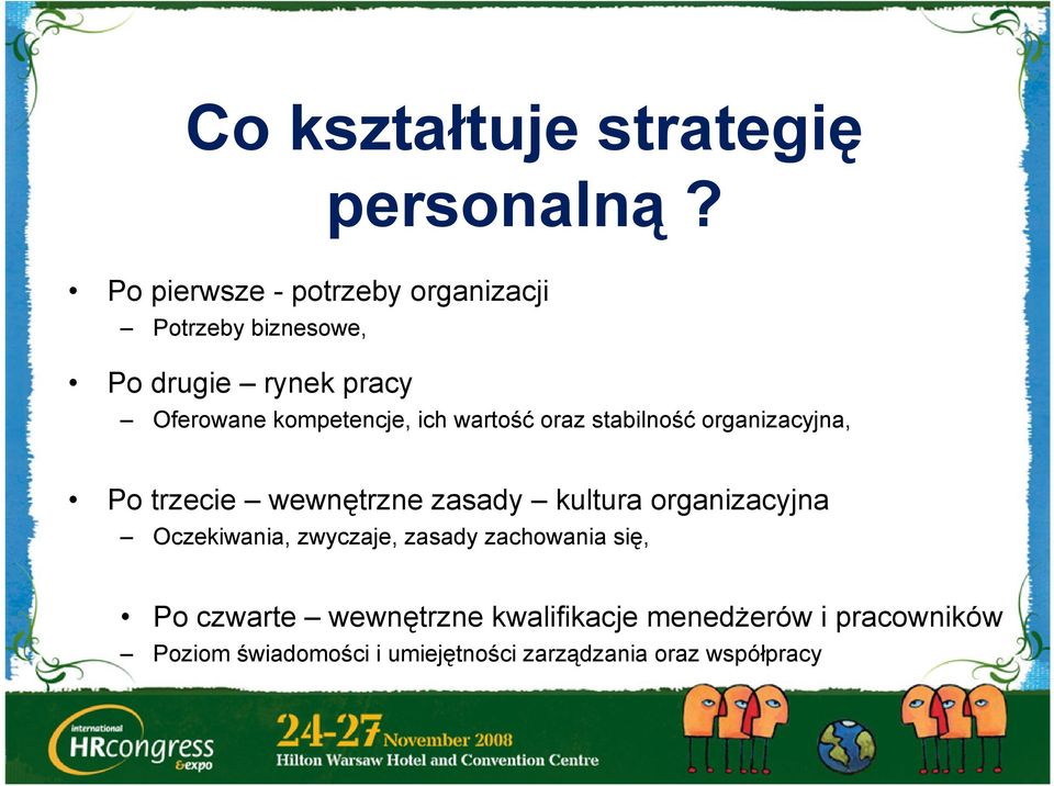 ich wartość oraz stabilność organizacyjna, Po trzecie wewnętrzne zasady kultura organizacyjna