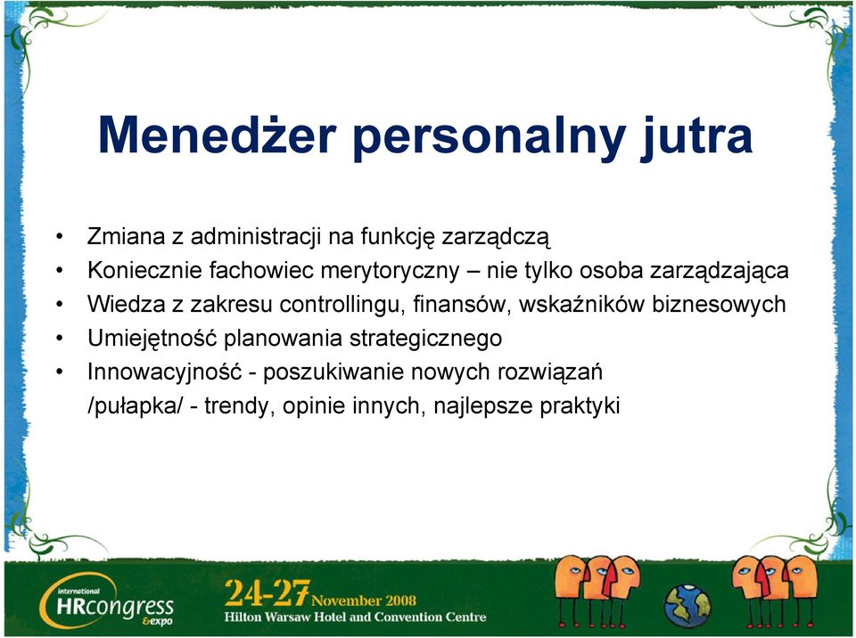 finansów, wskaźników biznesowych Umiejętność planowania strategicznego