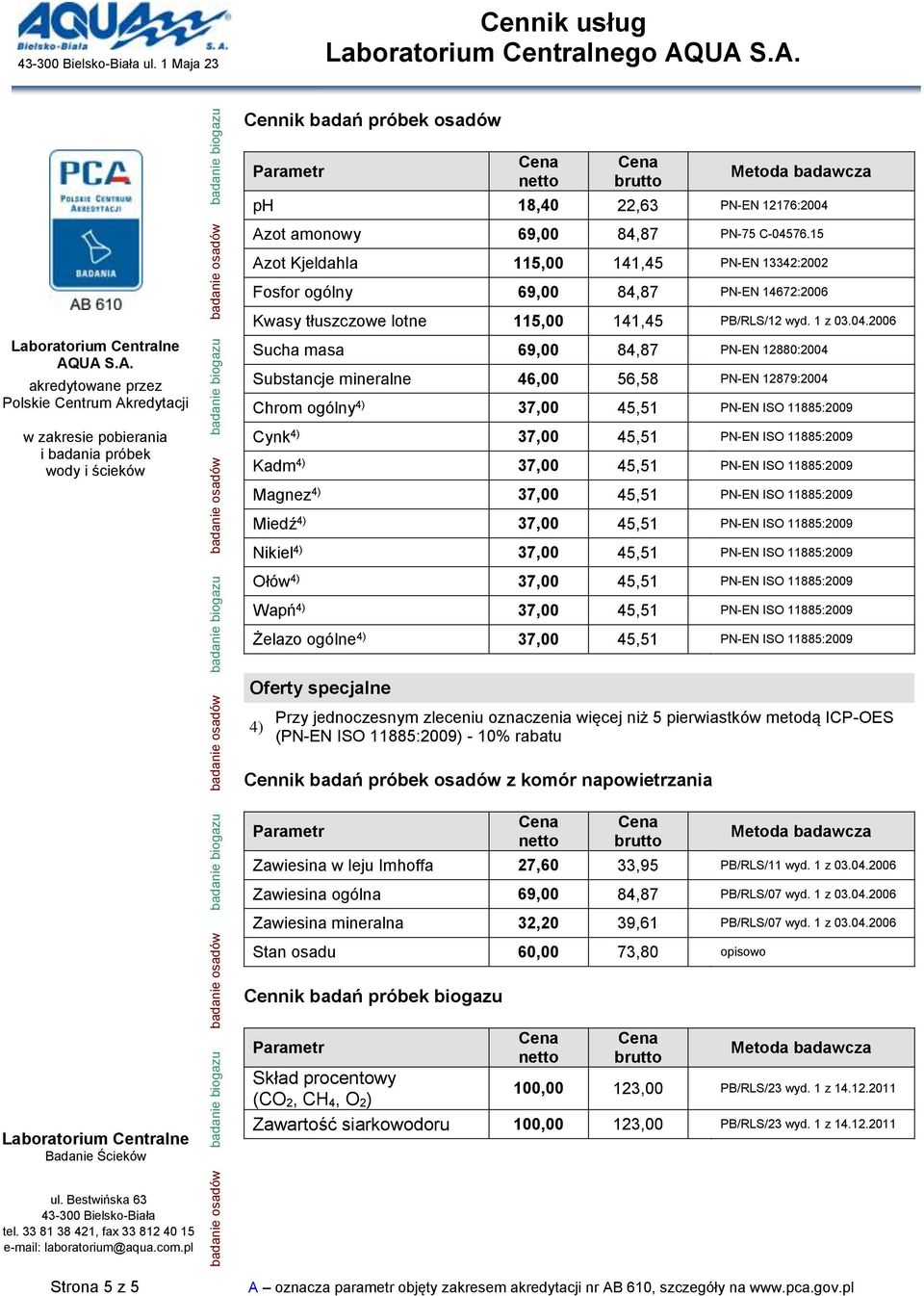 . Polskie Centrum kredytacji Strona 5 z 5 badanie osadów badanie biogazu badanie osadów badanie biogazu badanie osadów badanie biogazu badanie osadów badanie biogazu badanie osadów badanie biogazu