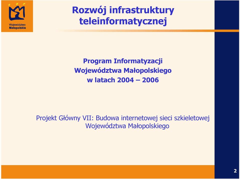 latach 2004 2006 Projekt Główny VII: Budowa