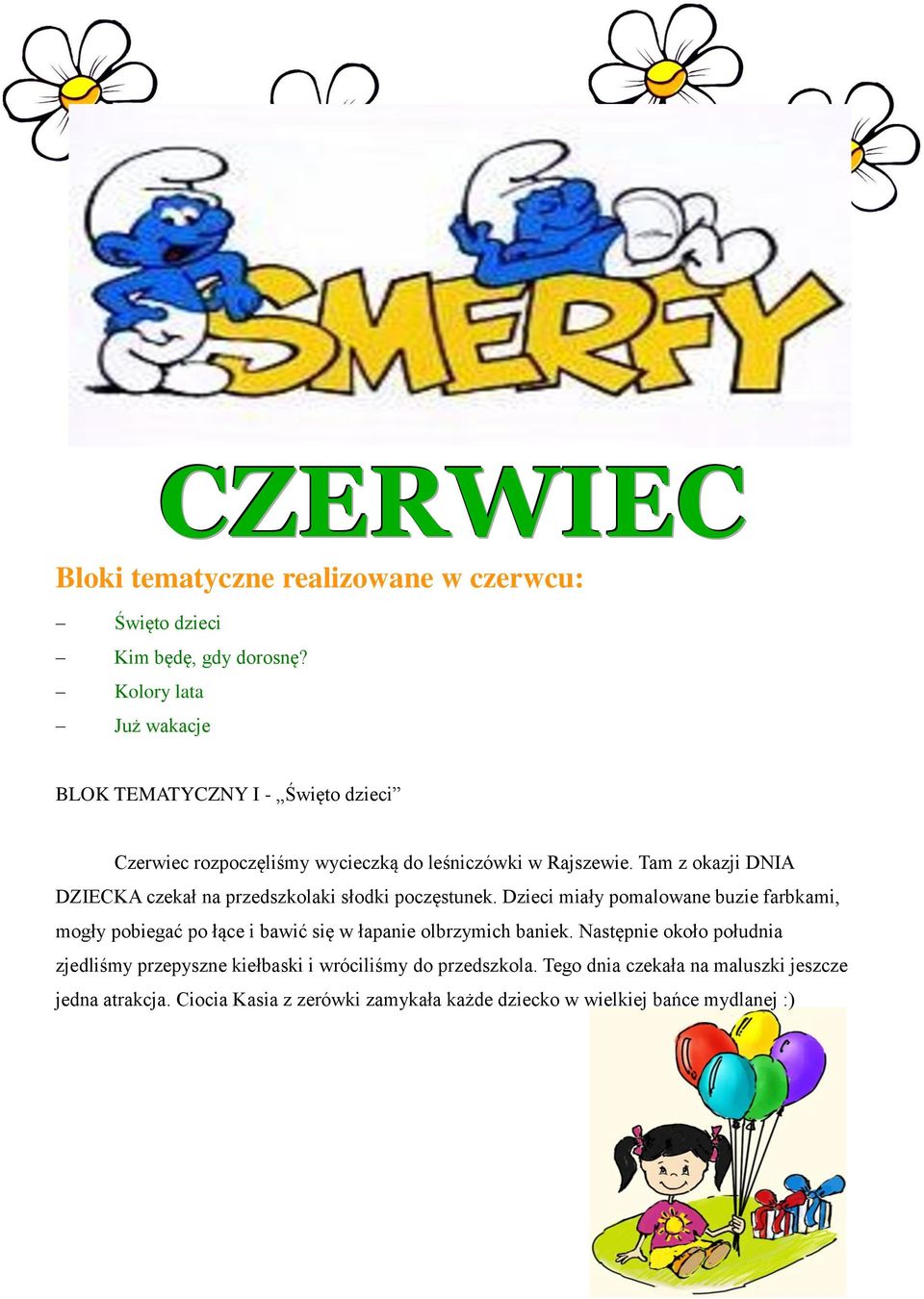 Tam z okazji DNIA DZIECKA czekał na przedszkolaki słodki poczęstunek.