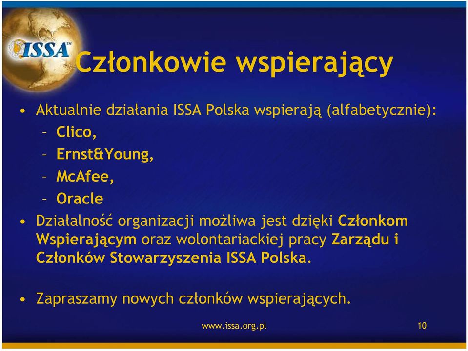 moŝliwa jest dzięki Członkom Wspierającym oraz wolontariackiej pracy Zarządu i