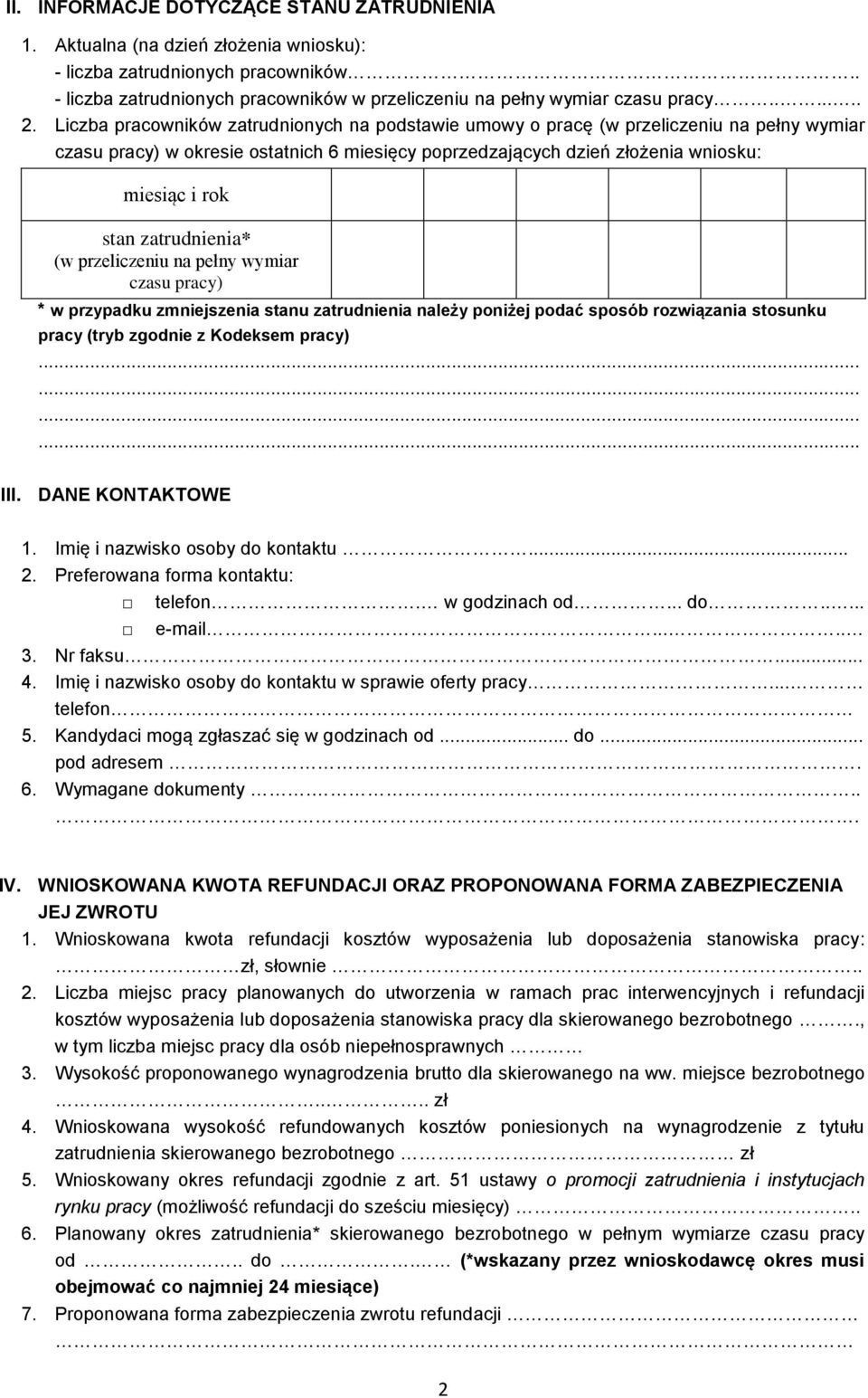 Liczba pracowników zatrudnionych na podstawie umowy o pracę (w przeliczeniu na pełny wymiar czasu pracy) w okresie ostatnich 6 miesięcy poprzedzających dzień złożenia wniosku: miesiąc i rok stan