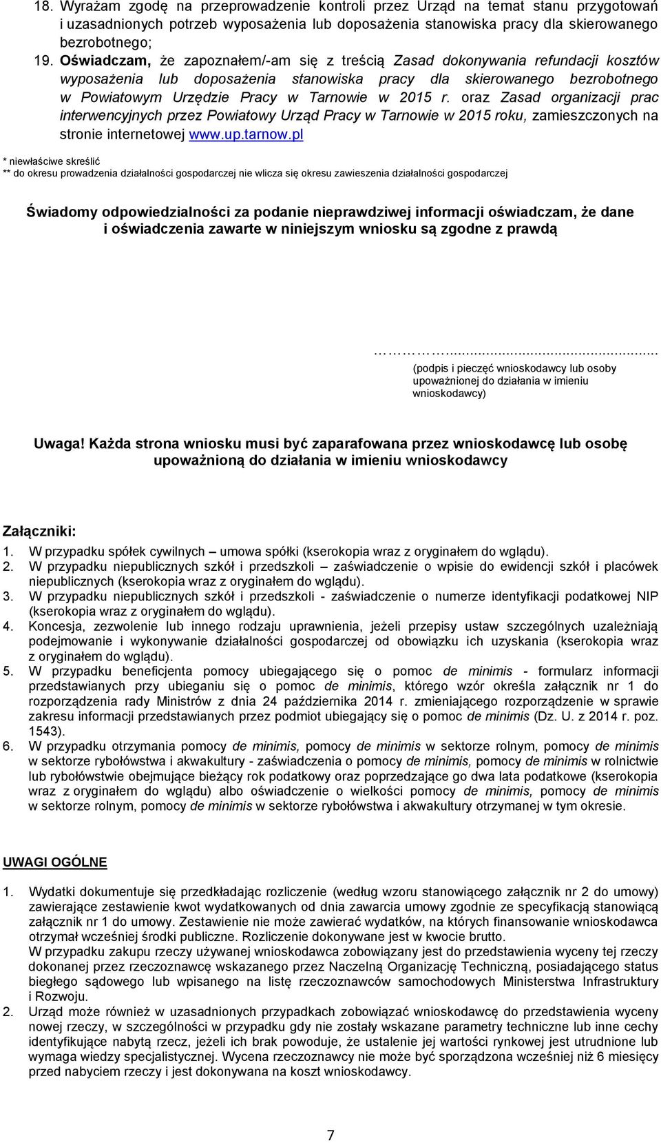 2015 r. oraz Zasad organizacji prac interwencyjnych przez Powiatowy Urząd Pracy w Tarnowie w 2015 roku, zamieszczonych na stronie internetowej www.up.tarnow.