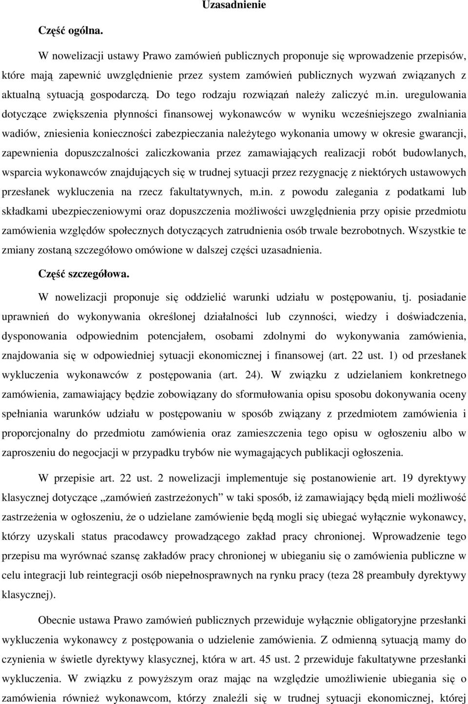 gospodarczą. Do tego rodzaju rozwiązań naleŝy zaliczyć m.in.
