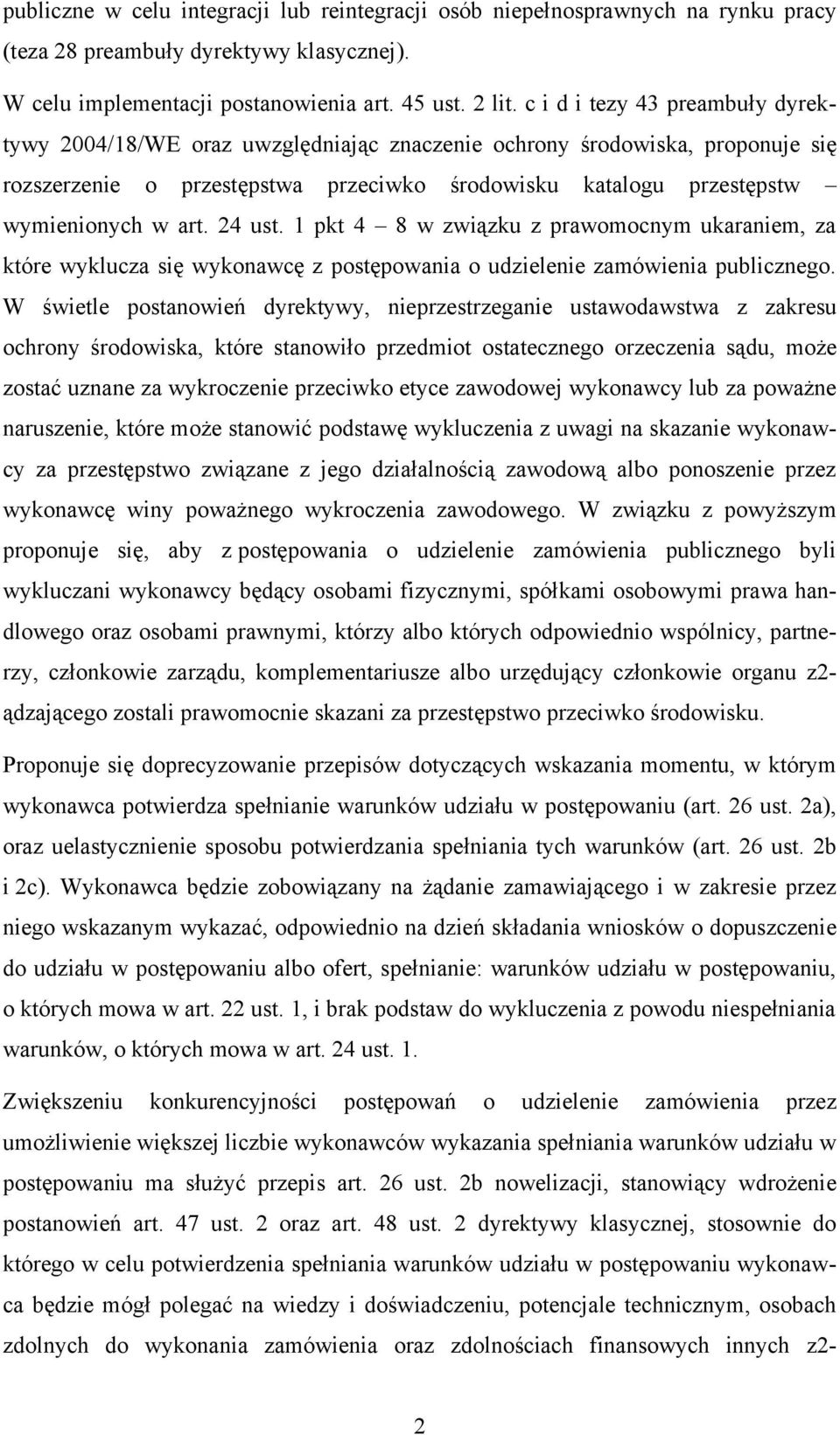 24 ust. 1 pkt 4 8 w związku z prawomocnym ukaraniem, za które wyklucza się wykonawcę z postępowania o udzielenie zamówienia publicznego.