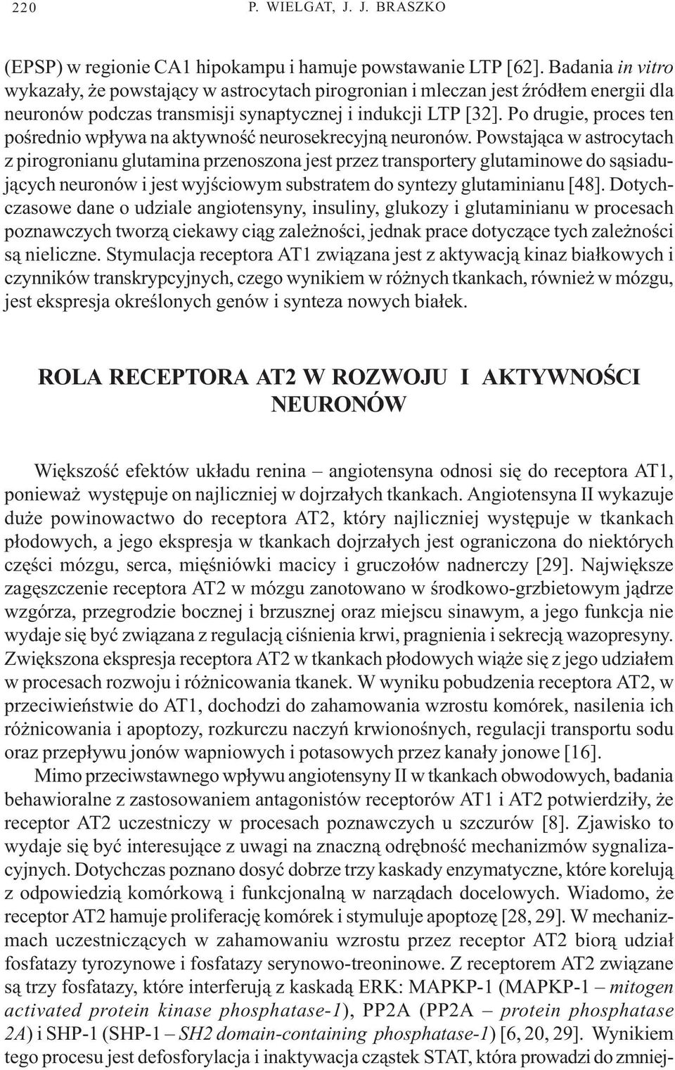 Po drugie, proces ten poœrednio wp³ywa na aktywnoœæ neurosekrecyjn¹ neuronów.
