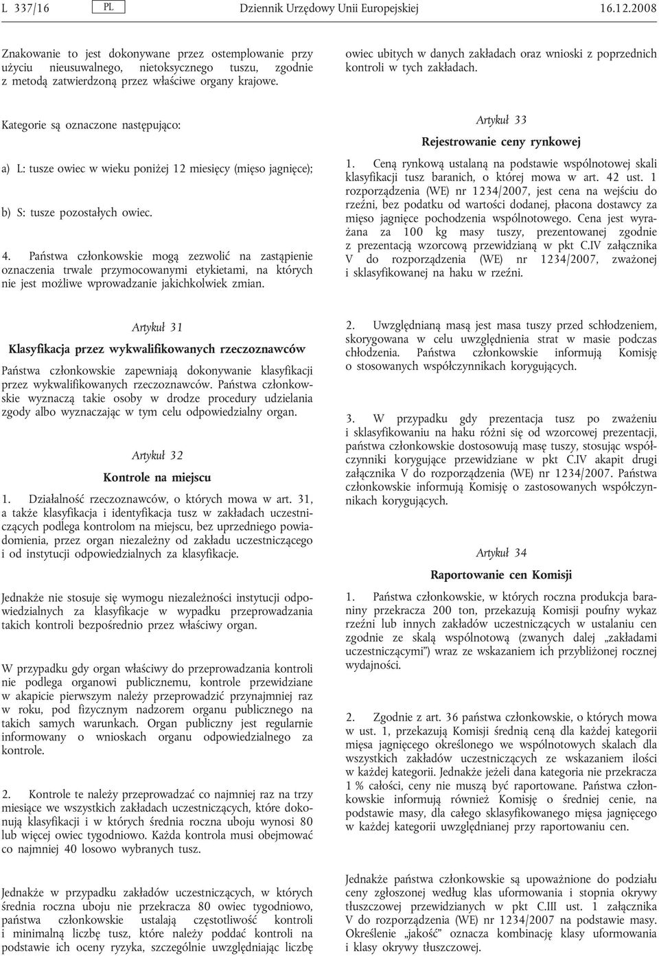 owiec ubitych w danych zakładach oraz wnioski z poprzednich kontroli w tych zakładach.