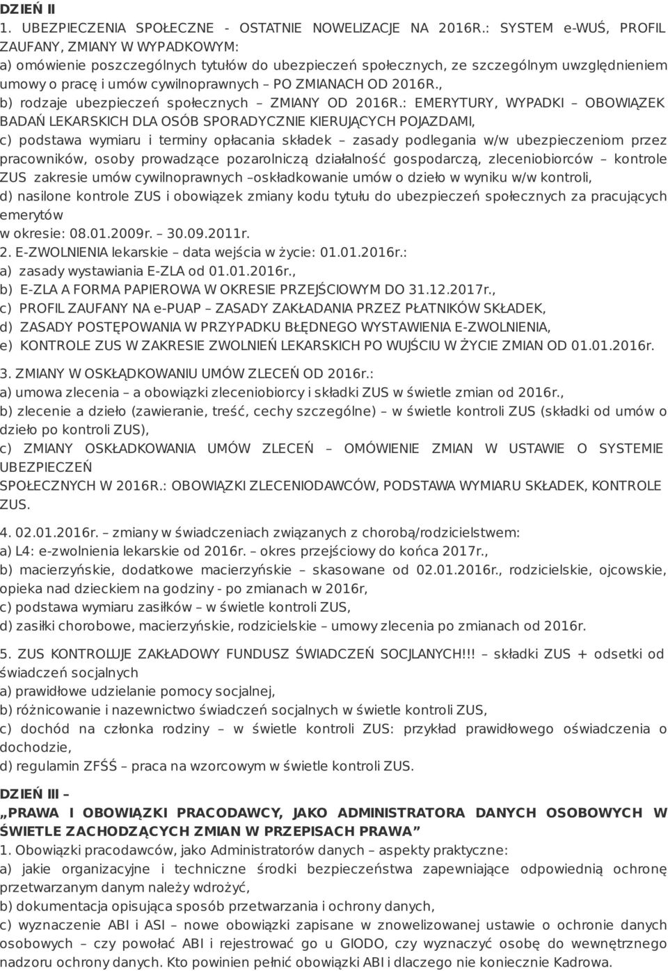 2016R., b) rodzaje ubezpieczeń społecznych ZMIANY OD 2016R.