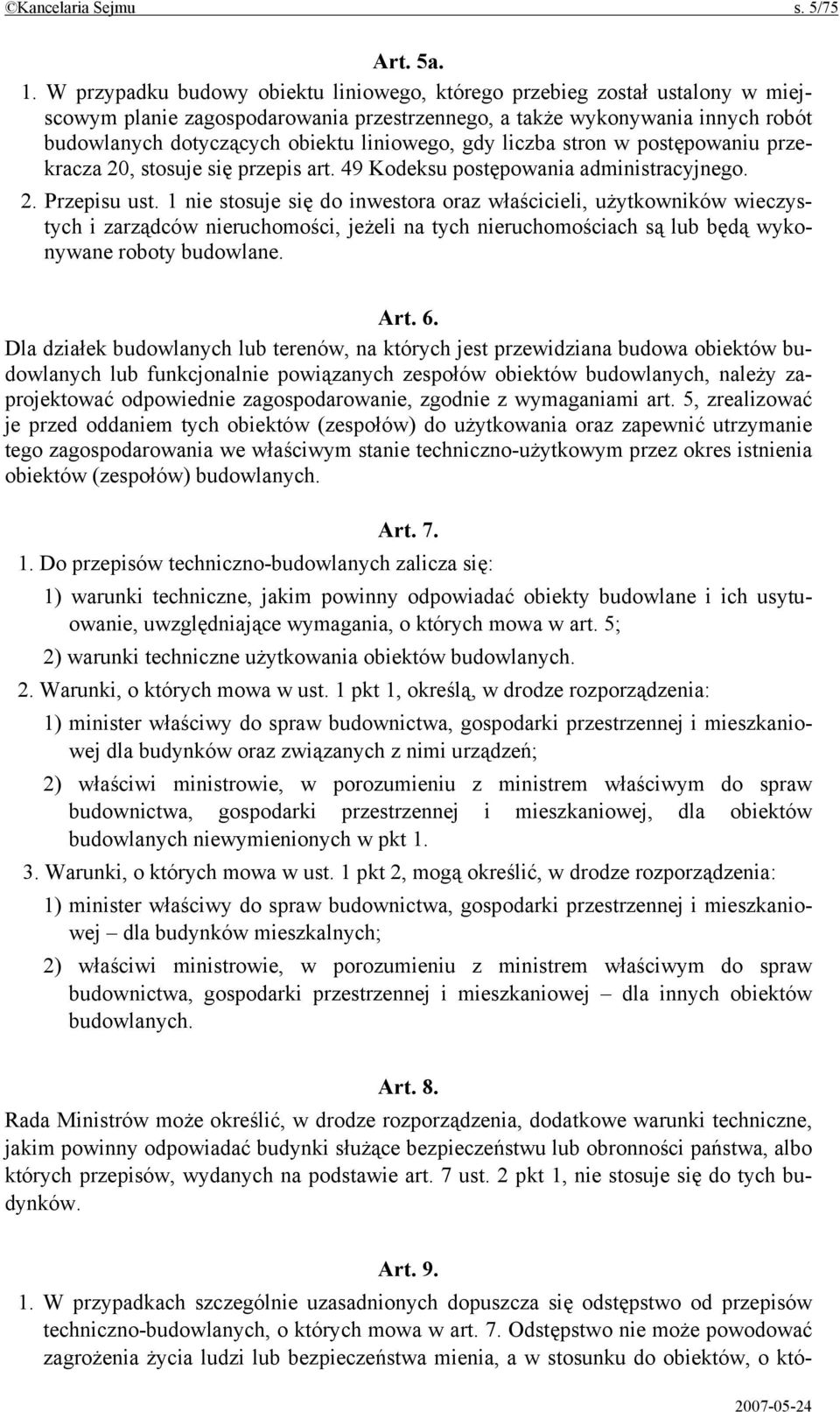 gdy liczba stron w postępowaniu przekracza 20, stosuje się przepis art. 49 Kodeksu postępowania administracyjnego. 2. Przepisu ust.