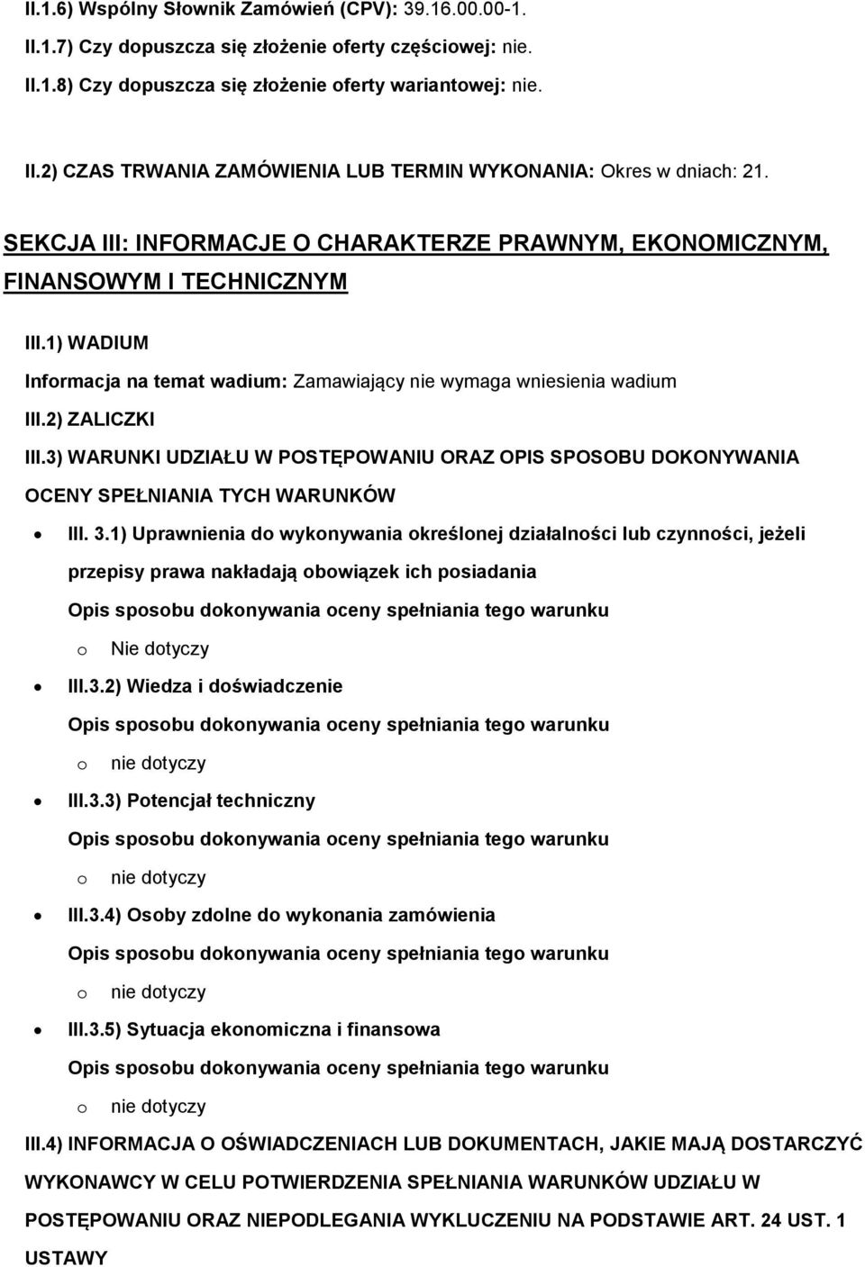 3) WARUNKI UDZIAŁU W POSTĘPOWANIU ORAZ OPIS SPOSOBU DOKONYWANIA OCENY SPEŁNIANIA TYCH WARUNKÓW III. 3.