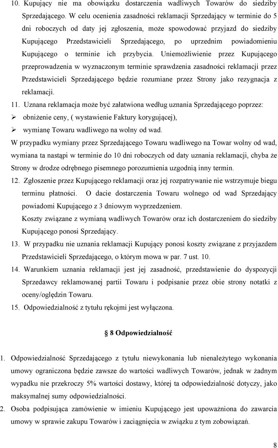 powiadomieniu Kupującego o terminie ich przybycia.
