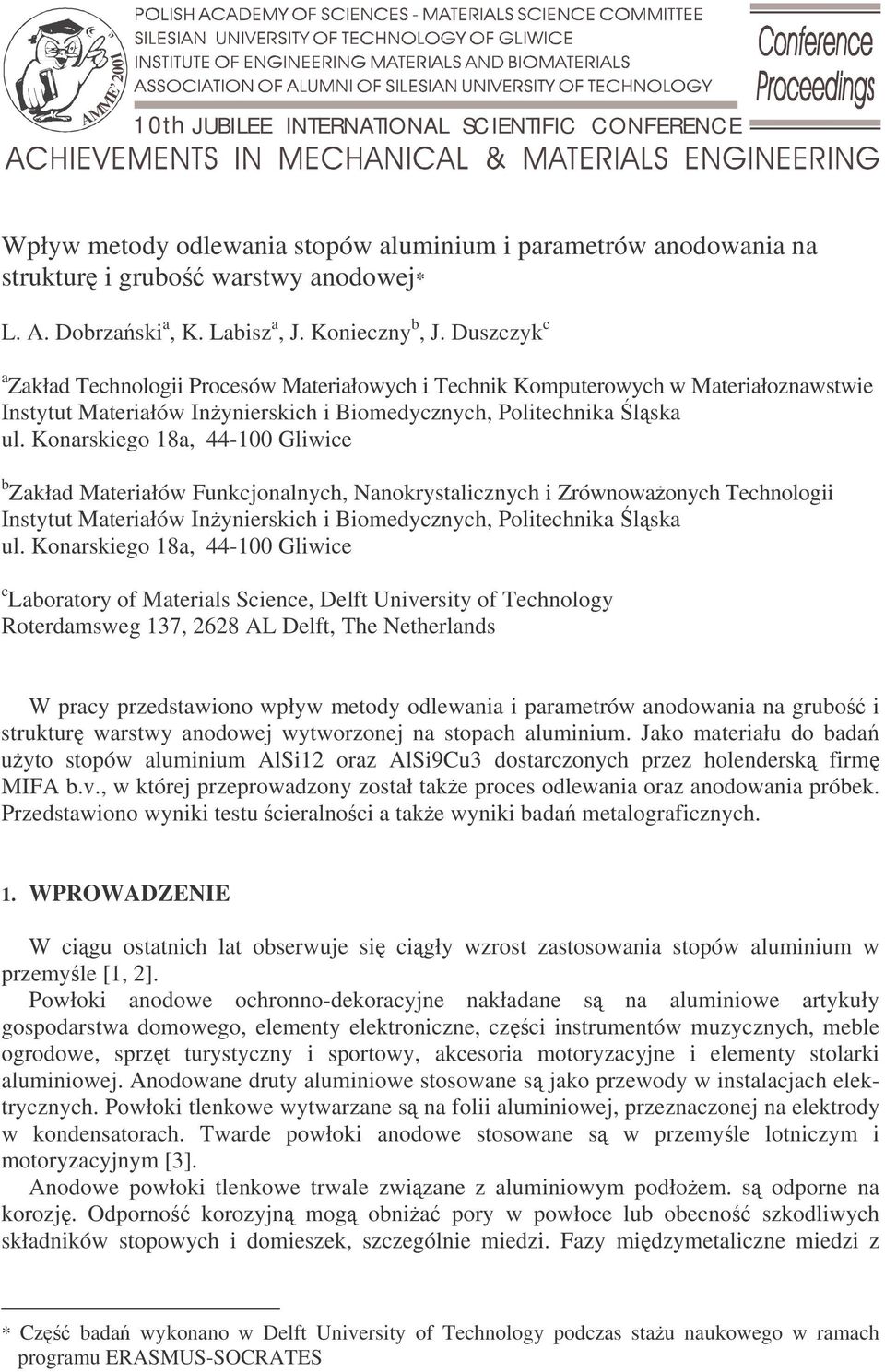 Konarskiego 18a, 44-100 Gliwice b Zakład Materiałów Funkcjonalnych, Nanokrystalicznych i Zrównowaonych Technologii Instytut Materiałów Inynierskich i Biomedycznych, Politechnika lska ul.