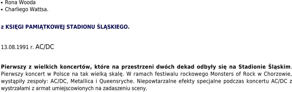 Pierwszy koncert w Polsce na tak wielką skalę.