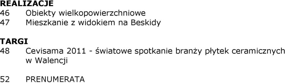 widokiem na Beskidy TARGI 48 Cevisama