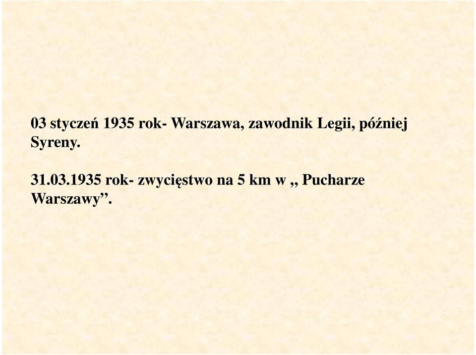 1935 rok- zwycięstwo na 5 km w Pucharze