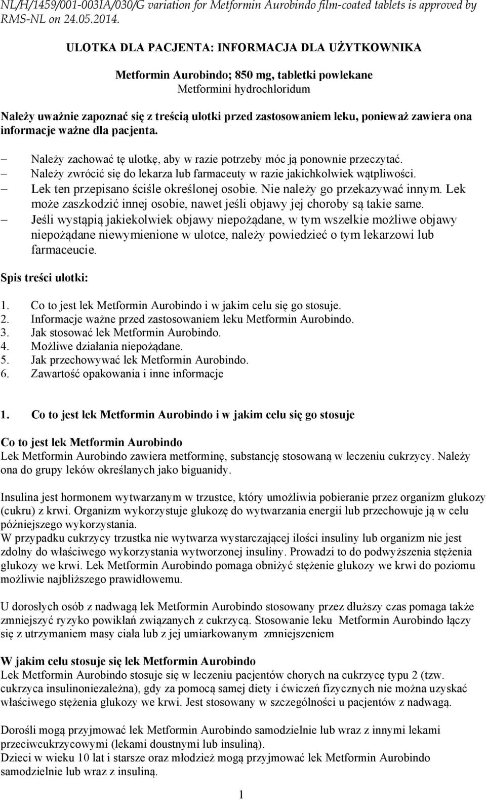 ponieważ zawiera ona informacje ważne dla pacjenta. Należy zachować tę ulotkę, aby w razie potrzeby móc ją ponownie przeczytać.