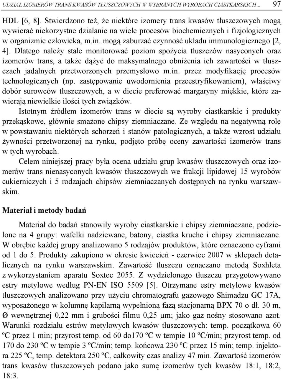 mogą zaburzać czynność układu immunologicznego [2, 4].