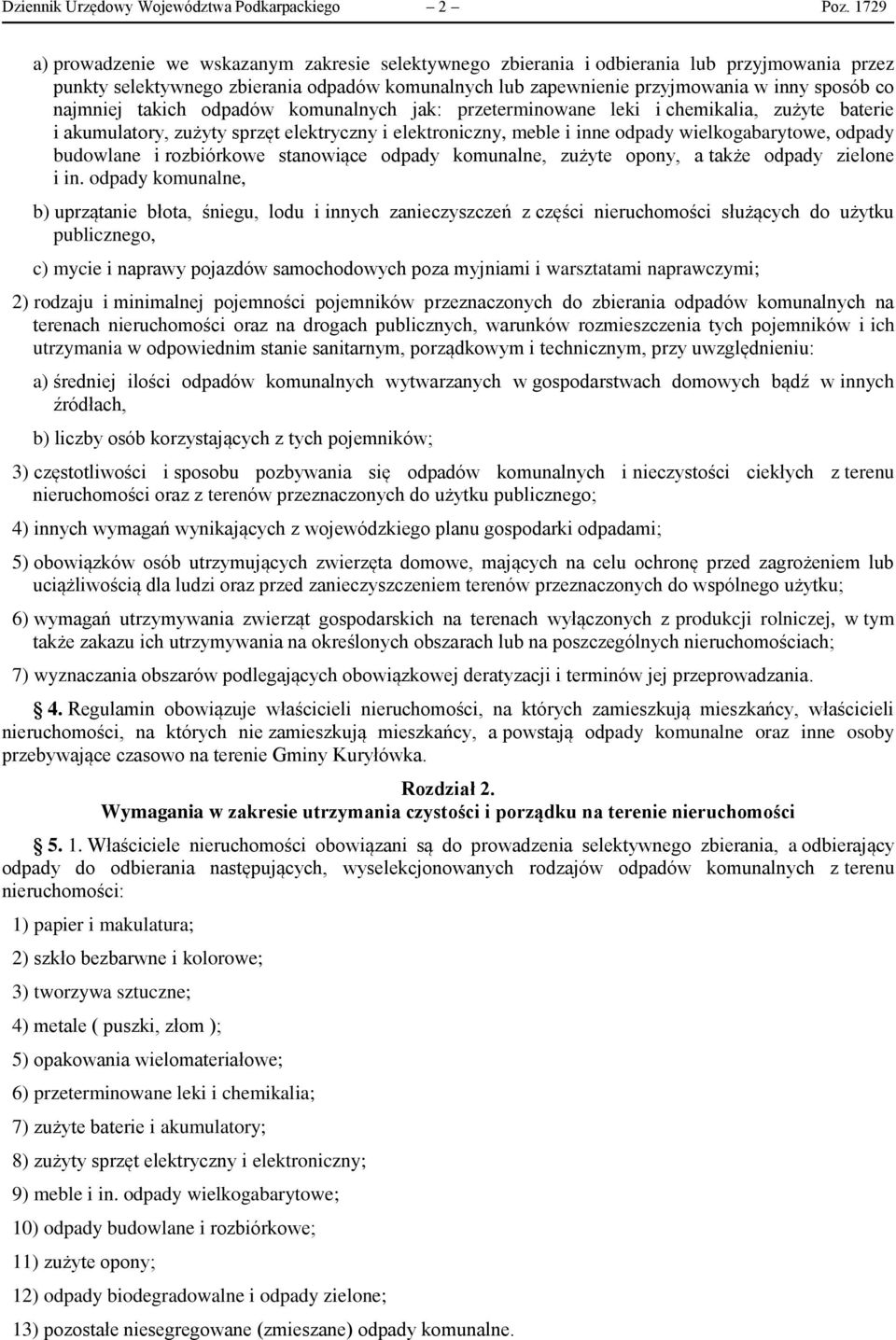 najmniej takich odpadów komunalnych jak: przeterminowane leki i chemikalia, zużyte baterie i akumulatory, zużyty sprzęt elektryczny i elektroniczny, meble i inne odpady wielkogabarytowe, odpady