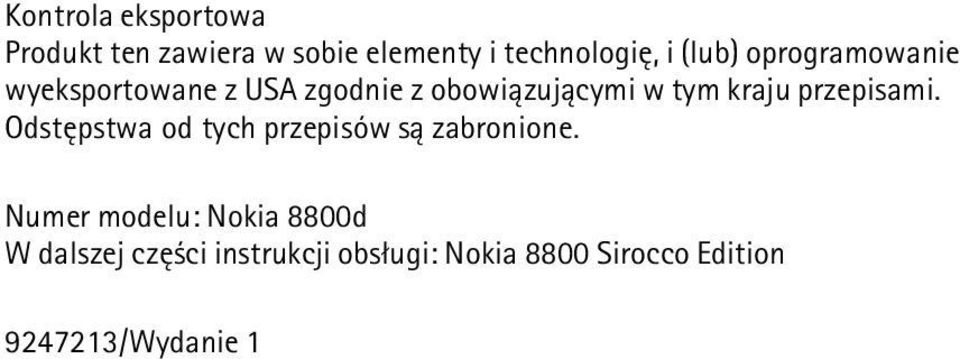 przepisami. Odstêpstwa od tych przepisów s± zabronione.