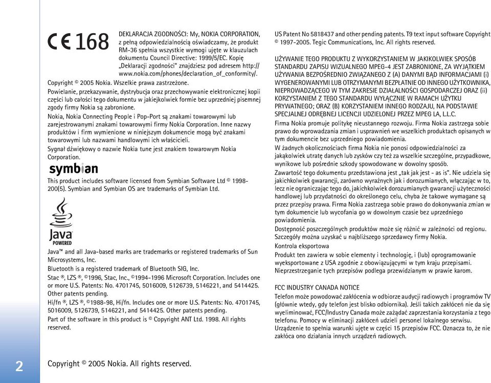 Powielanie, przekazywanie, dystrybucja oraz przechowywanie elektronicznej kopii czê ci lub ca³o ci tego dokumentu w jakiejkolwiek formie bez uprzedniej pisemnej zgody firmy Nokia s± zabronione.