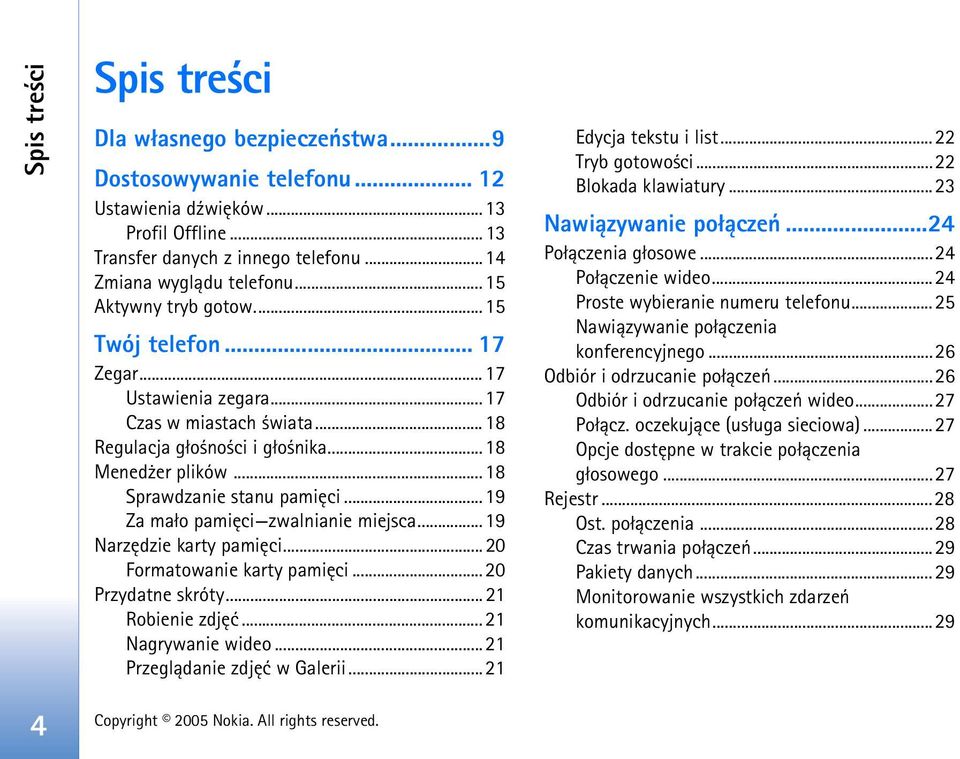 .. 19 Za ma³o pamiêci zwalnianie miejsca... 19 Narzêdzie karty pamiêci...20 Formatowanie karty pamiêci... 20 Przydatne skróty...21 Robienie zdjêæ... 21 Nagrywanie wideo.