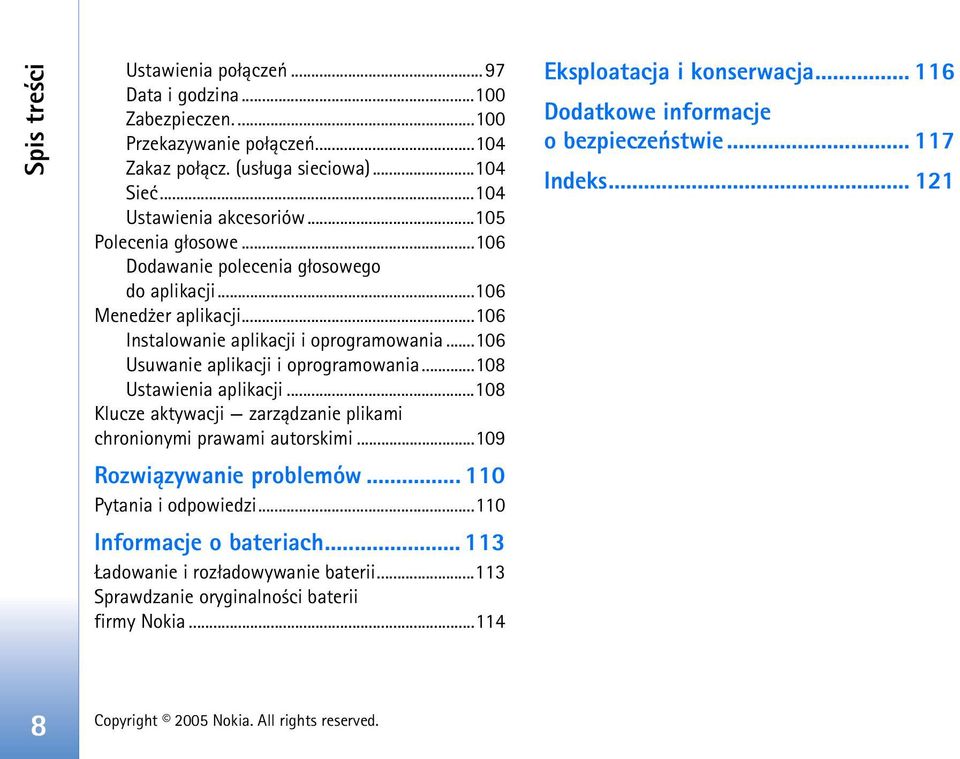 ..108 Ustawienia aplikacji...108 Klucze aktywacji zarz±dzanie plikami chronionymi prawami autorskimi...109 Rozwi±zywanie problemów... 110 Pytania i odpowiedzi...110 Informacje o bateriach.