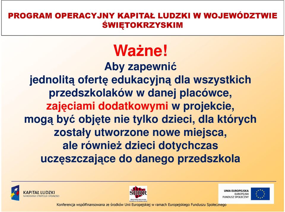 przedszkolaków w danej placówce, zajęciami dodatkowymi w projekcie,