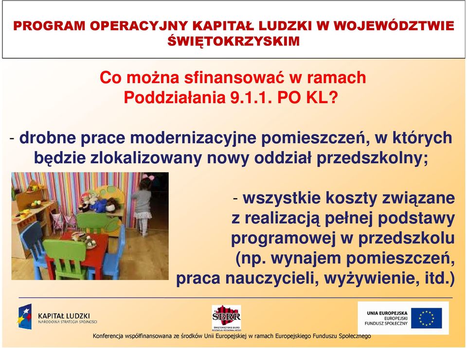 nowy oddział przedszkolny; - wszystkie koszty związane z realizacją pełnej