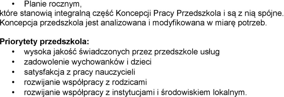 Priorytety przedszkola: wysoka jakość świadczonych przez przedszkole usług zadowolenie wychowanków i