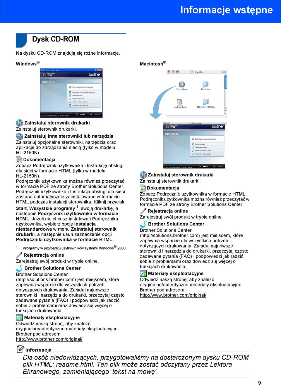 Instrukcję obsługi dla sieci w formacie HTML (tylko w modelu HL-250N). Podręczniki użytkownika można również przeczytać w formacie PDF ze strony Brother Solutions Center.