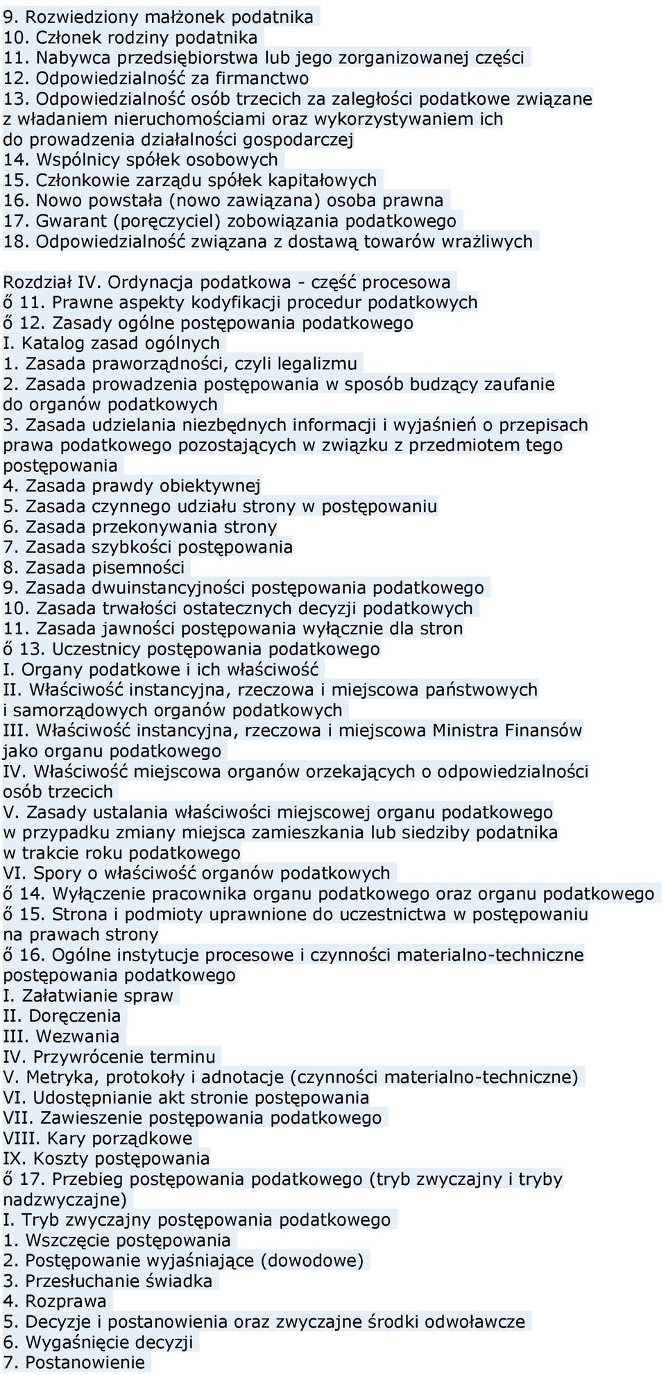 Członkowie zarządu spółek kapitałowych 16. Nowo powstała (nowo zawiązana) osoba prawna 17. Gwarant (poręczyciel) zobowiązania podatkowego 18.