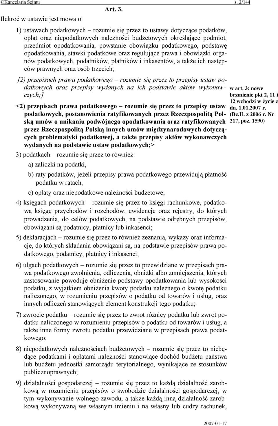 powstanie obowiązku podatkowego, podstawę opodatkowania, stawki podatkowe oraz regulujące prawa i obowiązki organów podatkowych, podatników, płatników i inkasentów, a także ich następców prawnych