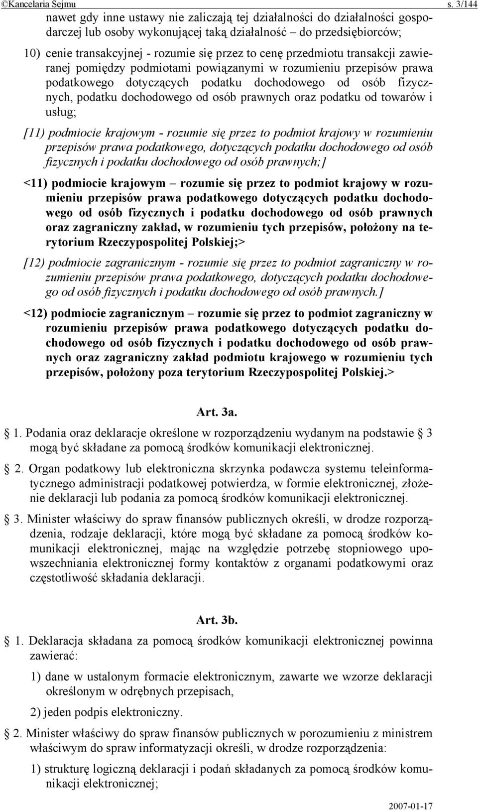 przedmiotu transakcji zawieranej pomiędzy podmiotami powiązanymi w rozumieniu przepisów prawa podatkowego dotyczących podatku dochodowego od osób fizycznych, podatku dochodowego od osób prawnych oraz