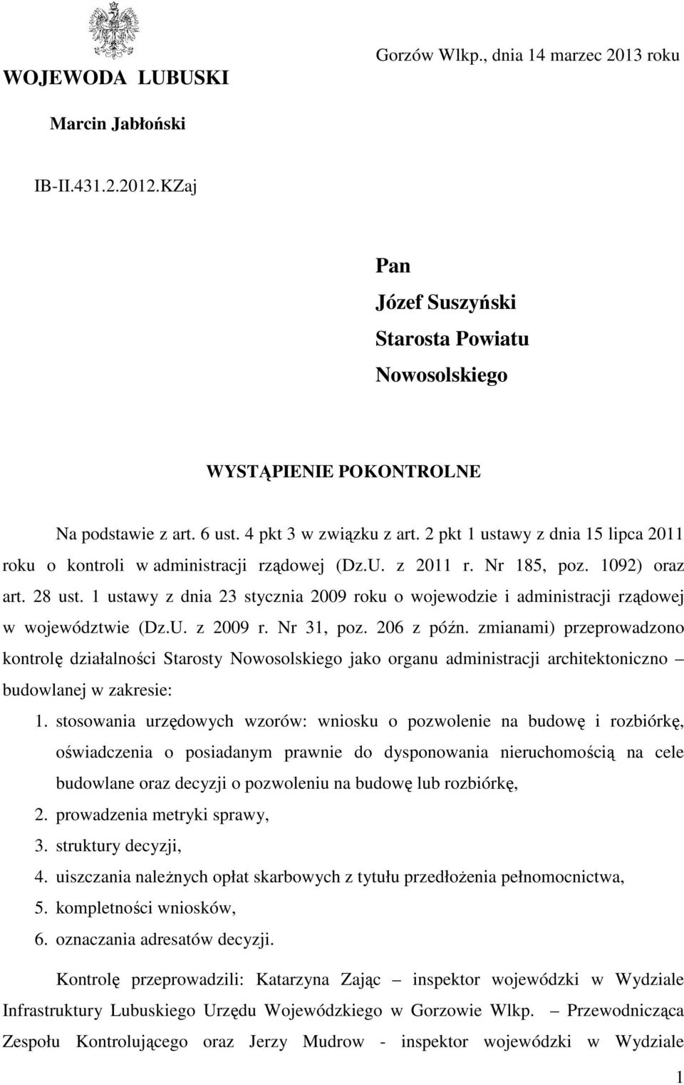 1 ustawy z dnia 23 stycznia 2009 roku o wojewodzie i administracji rządowej w województwie (Dz.U. z 2009 r. Nr 31, poz. 206 z późn.