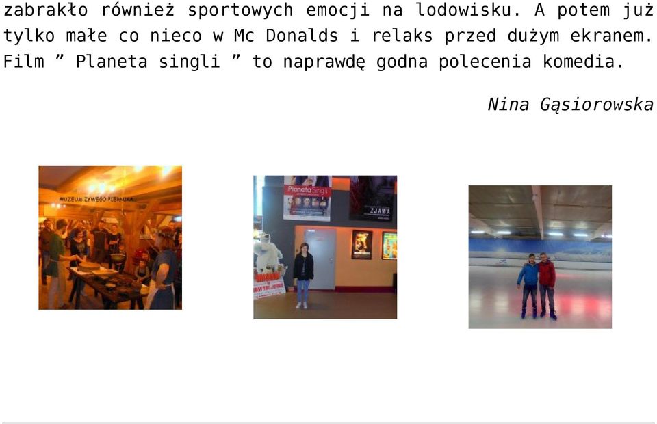relaks przed dużym ekranem.