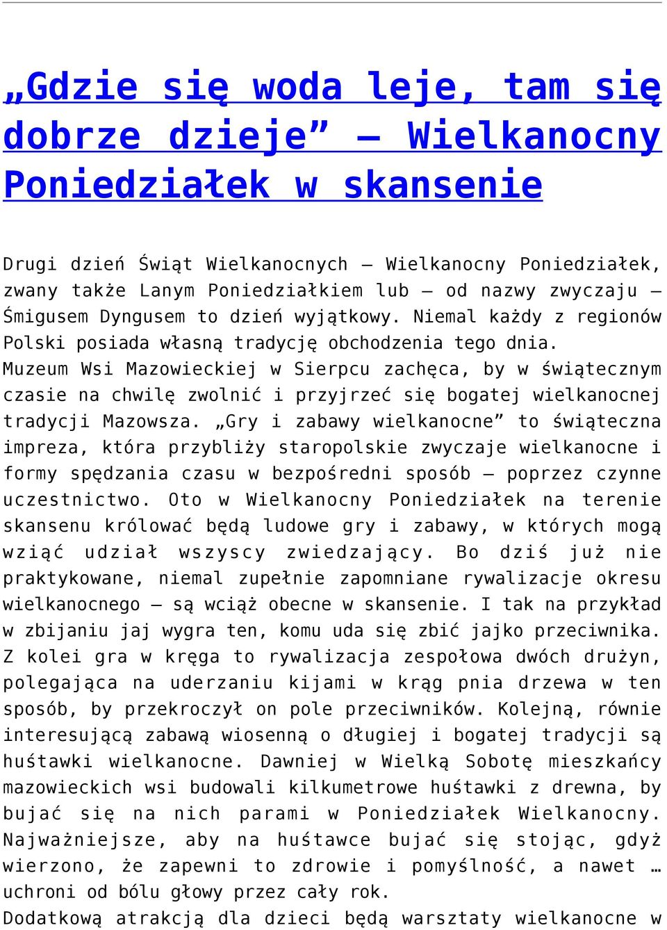 Muzeum Wsi Mazowieckiej w Sierpcu zachęca, by w świątecznym czasie na chwilę zwolnić i przyjrzeć się bogatej wielkanocnej tradycji Mazowsza.