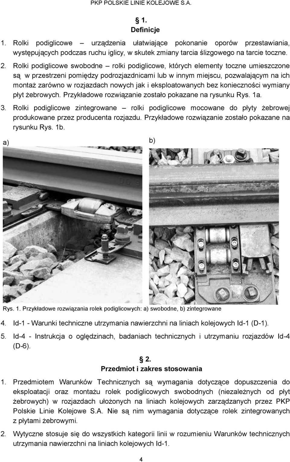 nowych jak i eksploatowanych bez konieczności wymiany płyt żebrowych. Przykładowe rozwiązanie zostało pokazane na rysunku Rys. 1a. 3.
