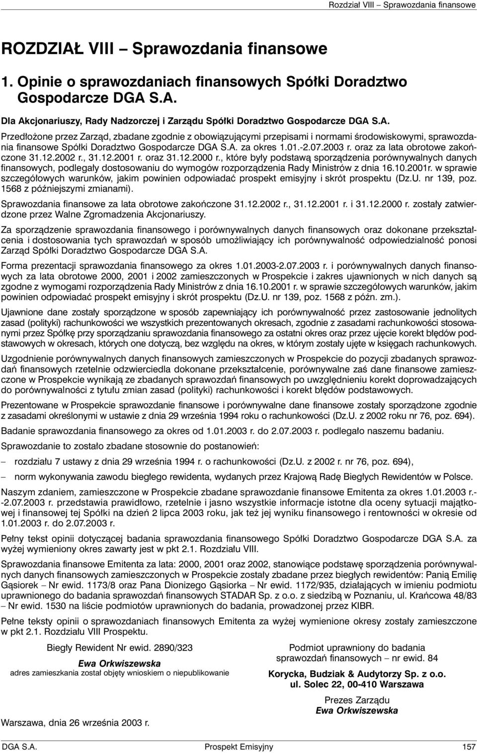 przepisami i normami środowiskowymi, sprawozdania finansowe Spółki Doradztwo Gospodarcze za okres 1.01.-2.07.2003 r.