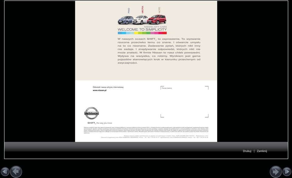 Wynikiem jest gama pojazdów stanowiących krok w kierunku przeciwnym od zwyczajności. Odwiedź naszą witrynę internetową: www.nissan.