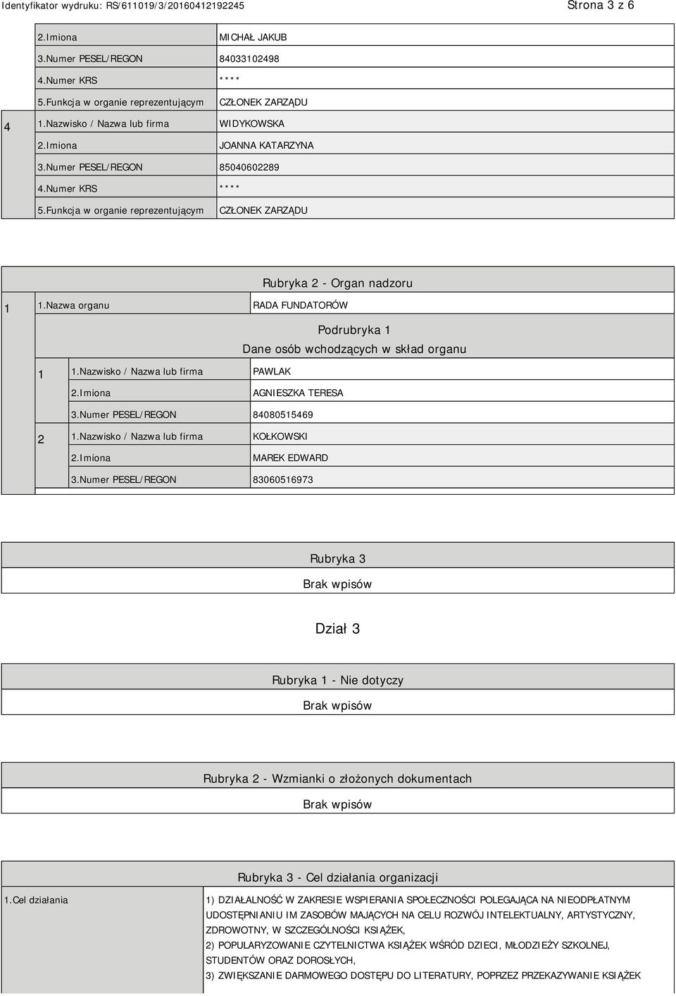Nazwisko / Nazwa lub firma PAWLAK AGNIESZKA TERESA 3.Numer PESEL/REGON 84080515469 2 1.Nazwisko / Nazwa lub firma KOŁKOWSKI MAREK EDWARD 3.