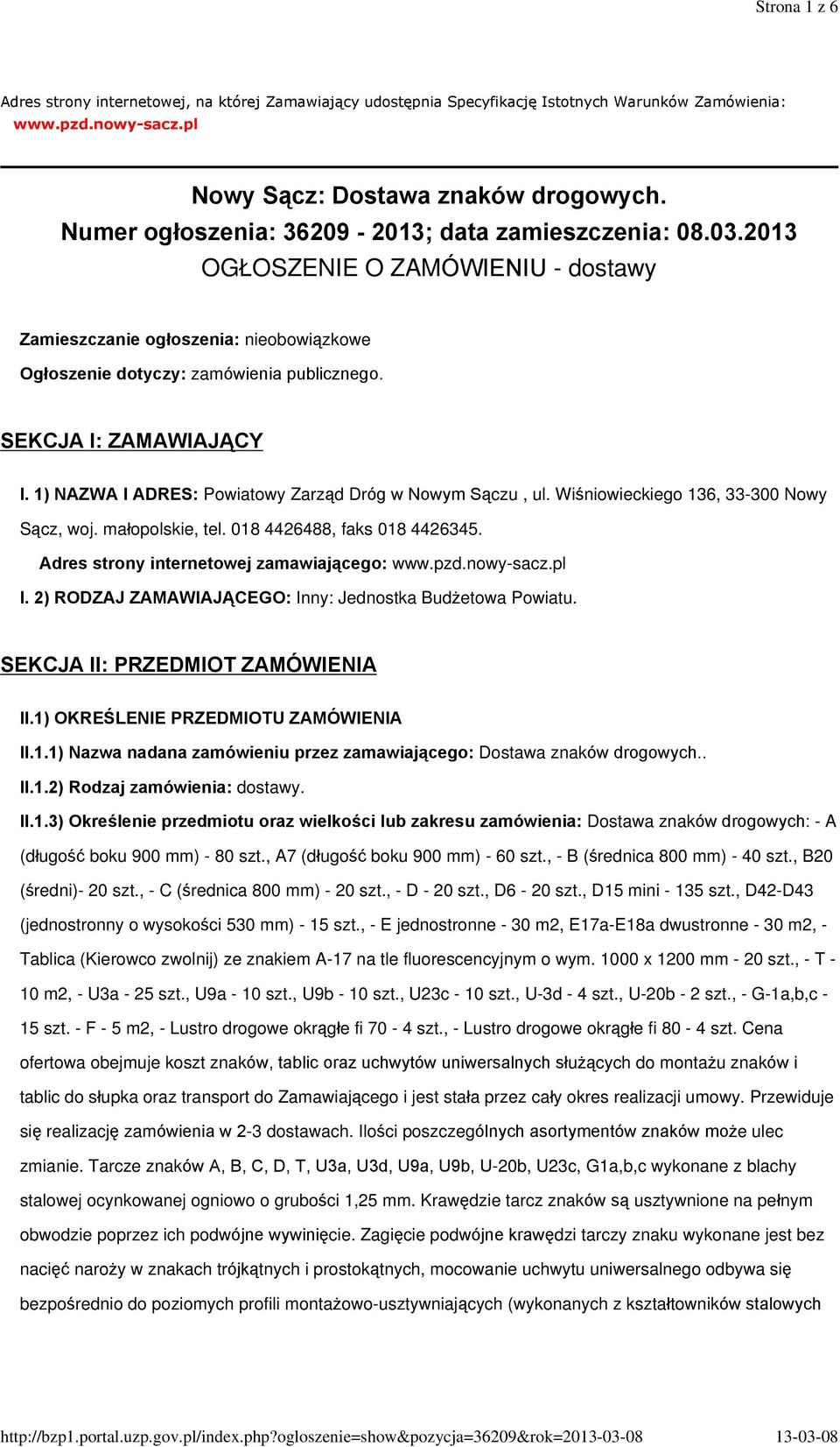 2013 OG OSZENIE O ZAMÓWIENIU - dostawy Zamieszczanie ogùoszenia: nieobowi¹zkowe Ogùoszenie dotyczy: zamówienia publicznego. SEKCJA I: ZAMAWIAJ CY I.