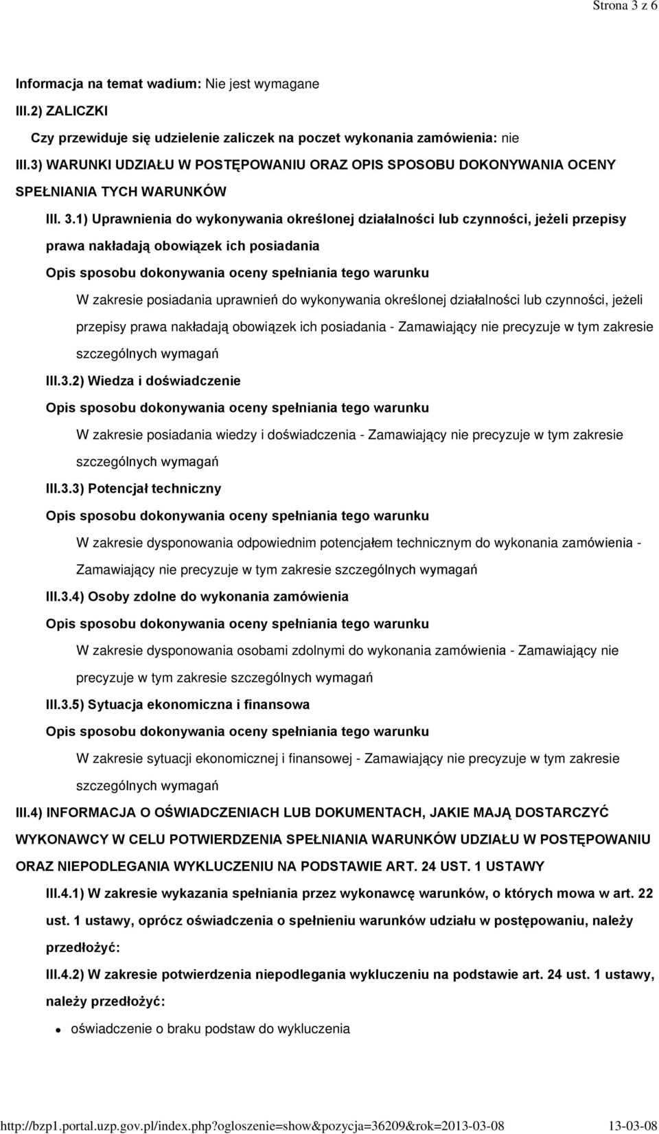 1) Uprawnienia do wykonywania okreœlonej dziaùalnoœci lub czynnoœci, je eli przepisy prawa nakùadaj¹ obowi¹zek ich posiadania W zakresie posiadania uprawnieñ do wykonywania okreœlonej dziaùalnoœci