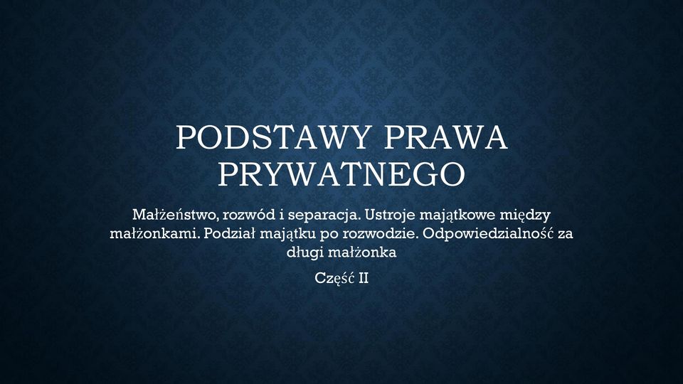 Ustroje majątkowe między małżonkami.