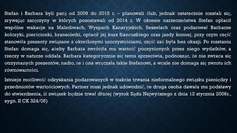 jazdy konnej, przy czym część stanowiła prezenty związane z określonymi uroczystościami, część zaś była bez okazji.