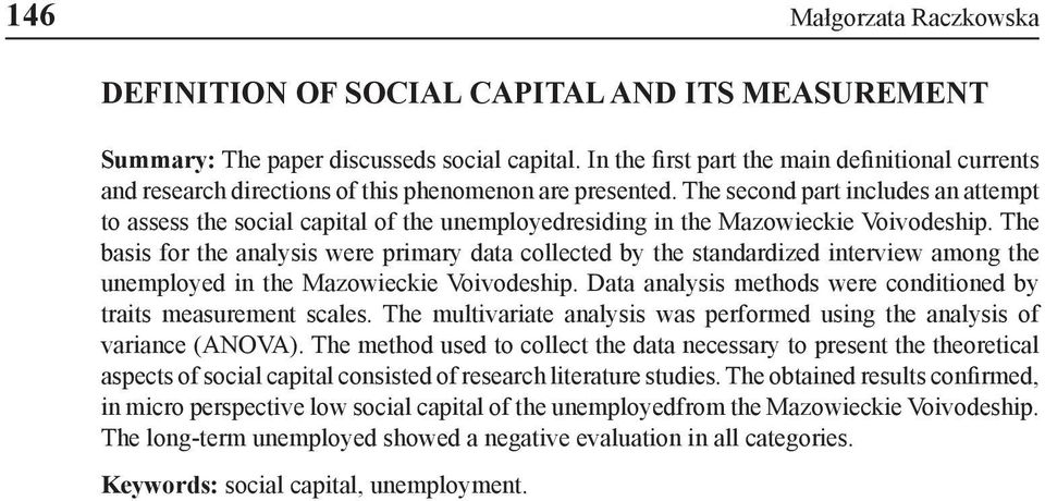 The second part includes an attempt to assess the social capital of the unemployedresiding in the Mazowieckie Voivodeship.