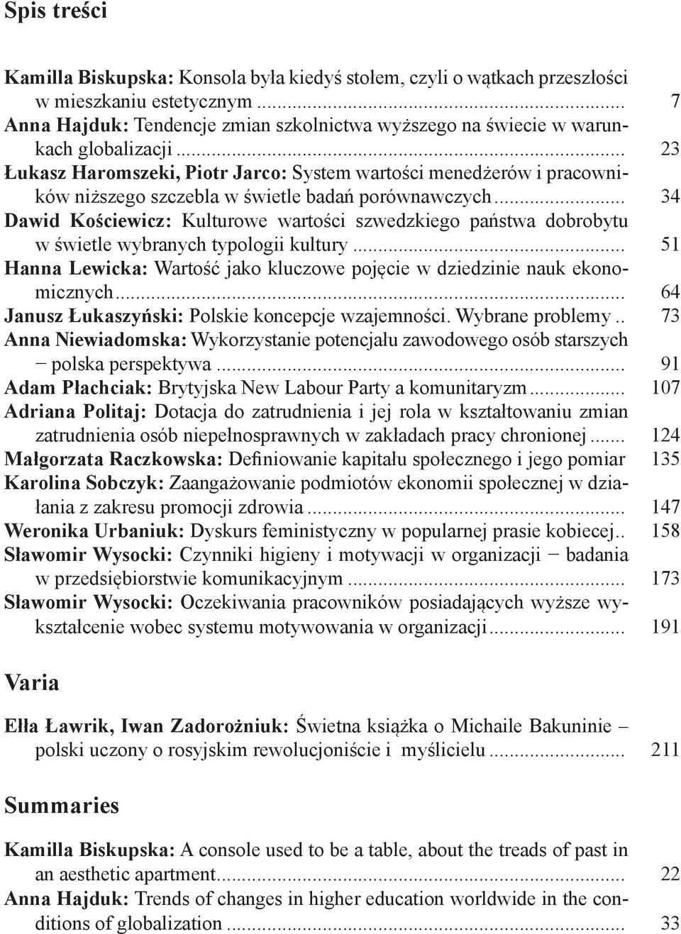 .. 23 Łukasz Haromszeki, Piotr Jarco: System wartości menedżerów i pracowników niższego szczebla w świetle badań porównawczych.