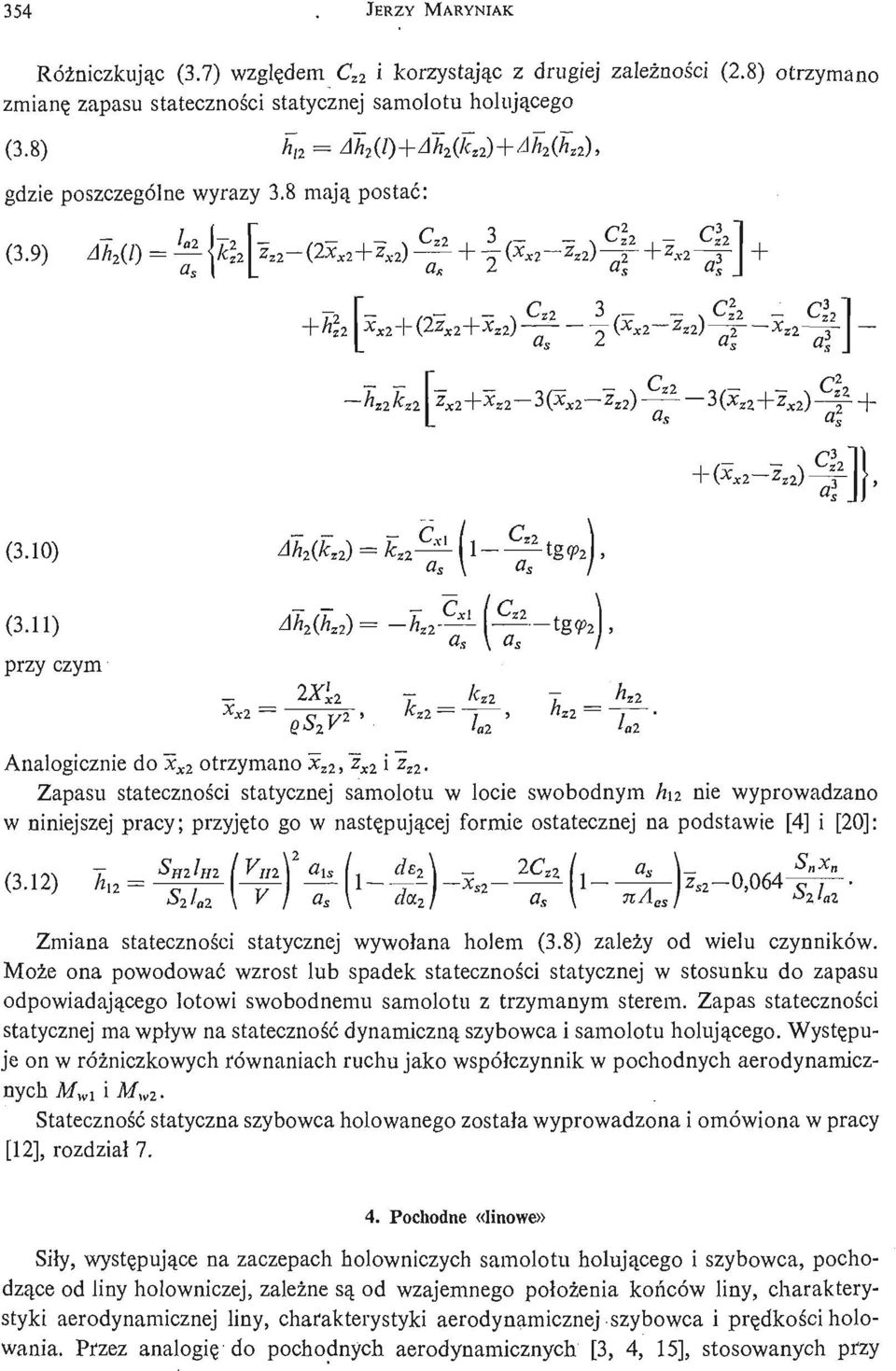 2% 1 ( ^ - tg przy czym 2A2 T _ ^2 T _ ^2 ~ 1 ' "z2 Analogicznie do ~x x2 otrzymano x z2, l x2 i z z2.